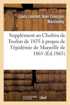 portada Supplément Au Choléra de Toulon de 1835 À Propos de l'Épidémie de Marseille de 1865 (en Francés)