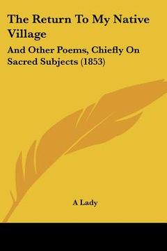portada the return to my native village: and other poems, chiefly on sacred subjects (1853)