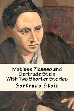 portada Matisse Picasso and Gertrude Stein: With Two Shorter Stories (en Inglés)