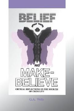 portada believe and make believe: critical reflections on the sources of credulity (in English)