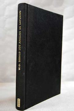 Tercero formar Decir Libro Los anillos de Saturno: una peregrinación inglesa, Sebald, W. G, ISBN  47728333. Comprar en Buscalibre