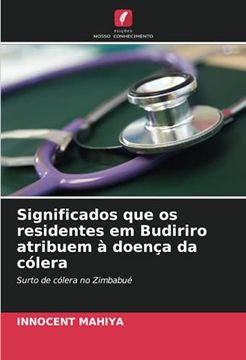 portada Significados que os Residentes em Budiriro Atribuem à Doença da Cólera: Surto de Cólera no Zimbabué (en Portugués)