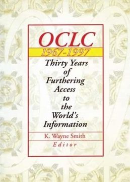 portada Oclc 1967: 1997: Thirty Years of Furthering Access to the World's Information