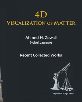 portada 4d Visualization of Matter: Recent Collected Works of Ahmed h Zewail, Nobel Laureate (en Inglés)