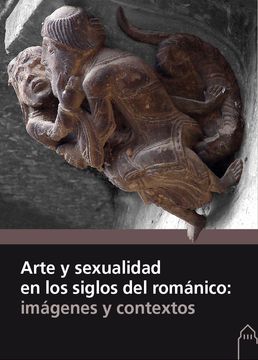 portada Arte y Sexualidad en los Siglos del Románico: Imágenes y Contextos (in Spanish)