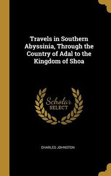 portada Travels in Southern Abyssinia, Through the Country of Adal to the Kingdom of Shoa
