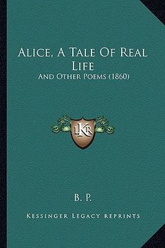 portada alice, a tale of real life: and other poems (1860) (in English)