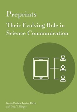 portada Preprints: Their Evolving Role in Science Communication (en Inglés)