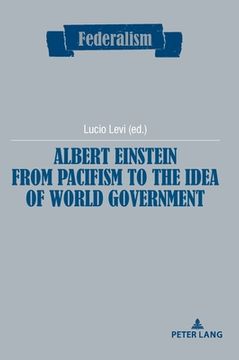 portada Albert Einstein from Pacifism to the Idea of World Government