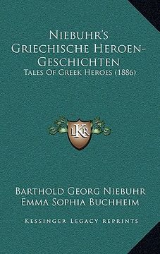 portada niebuhr's griechische heroen-geschichten: tales of greek heroes (1886) (en Inglés)