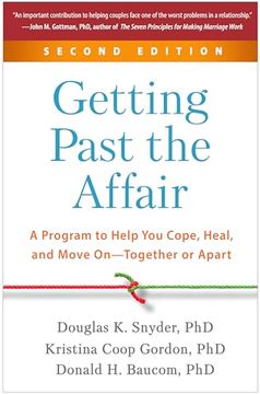 portada Getting Past the Affair: A Program to Help you Cope, Heal, and Move On--Together or Apart (en Inglés)