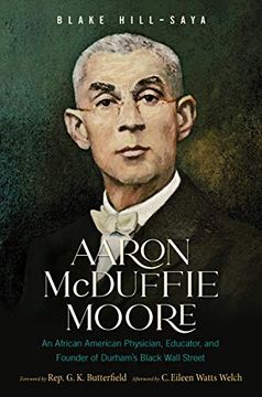 portada Aaron Mcduffie Moore: An African American Physician, Educator, and Founder of Durham'S Black Wall Street (en Inglés)