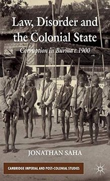 portada Law, Disorder and the Colonial State: Corruption in Burma C. 1900 (Cambridge Imperial and Post-Colonial Studies Series) (en Inglés)
