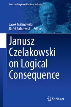 portada Janusz Czelakowski on Logical Consequence (en Inglés)