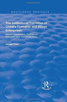 portada The Institutional Transition of China's Township and Village Enterprises: Market Liberalization, Contractual Form Innovation and Privatization (en Inglés)