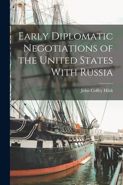 portada Early Diplomatic Negotiations of the United States With Russia (in English)