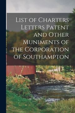 portada List of Charters Letters Patent and Other Muniments of the Corporation of Southampton (in English)