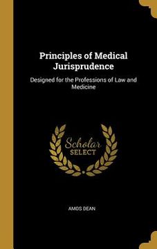 portada Principles of Medical Jurisprudence: Designed for the Professions of Law and Medicine (en Inglés)