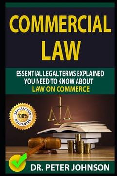 portada Commercial Law: Essential Legal Terms Explained You Need to Know about Law on Commerce! (en Inglés)