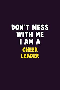 portada Don't Mess With me, i am a Cheer Leader: 6x9 Career Pride 120 Pages Writing Nots (in English)