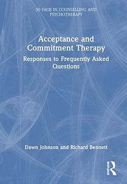 portada Acceptance and Commitment Therapy: Responses to Frequently Asked Questions (50 Faqs in Counselling and Psychotherapy) (in English)