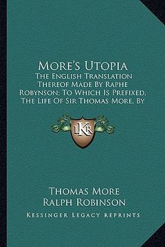 portada more's utopia: the english translation thereof made by raphe robynson; to which is prefixed, the life of sir thomas more, by his son-