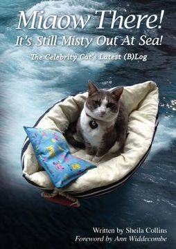 portada Miaow There! It's Still Misty Out At Sea!: The Celebrity Cat's Latest (B)Log (en Inglés)