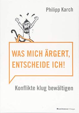 portada Was Mich Ärgert, Entscheide Ich: Konflikte Klug Bewältigen (en Alemán)