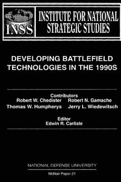 portada Developing Battlefield Technologies in the 1990s: Institute for National Strategic Studies McNair Paper 21 (en Inglés)
