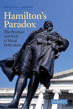 portada Hamilton's Paradox Hardback: The Promise and Peril of Fiscal Federalism (Cambridge Studies in Comparative Politics) (en Inglés)