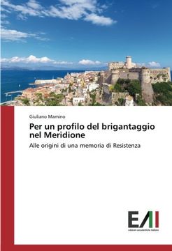 portada Per un profilo del brigantaggio nel Meridione: Alle origini di una memoria di Resistenza (Italian Edition)