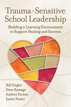 portada Trauma-Sensitive School Leadership: Building a Learning Environment to Support Healing and Success (en Inglés)