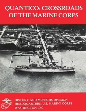 portada Quantico: Crossroads of the Marine Corps (en Inglés)