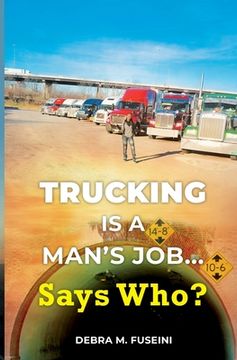 portada Trucking Is A Man's Job... Says Who? (en Inglés)