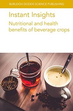 portada Instant Insights: Nutritional and Health Benefits of Beverage Crops (Burleigh Dodds Science: Instant Insights, 75) 