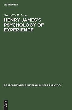 portada Henry James's Psychology of Experience: Innocence, Responsibility, and Renunciation in the Fiction of Henry James (de Proprietatibus Litterarum. Series Practica) (en Inglés)