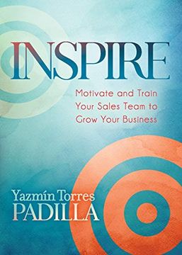 portada Inspire: Motivate and Train Your Sales Team to Grow Your Business (en Inglés)