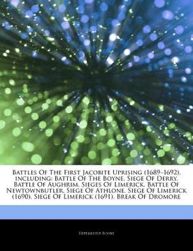 portada articles on battles of the first jacobite uprising (1689 "1692), including: battle of the boyne, siege of derry, battle of aughrim, sieges of limerick