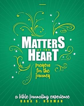 portada Matters of the Heart: Prayers for the Journey (en Inglés)