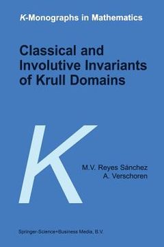 portada Classical and Involutive Invariants of Krull Domains (in English)