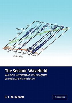 portada The Seismic Wavefield: Volume ii: Interpretation of Seismograms on Regional and Global Scales: Interpretation of Seismograms on Regional and Global Scales vol 2 (en Inglés)