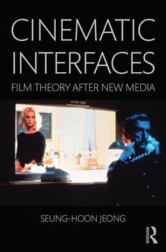 portada Cinematic Interfaces: Film Theory After new Media (en Inglés)