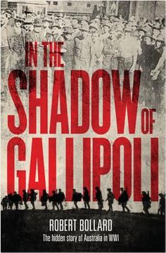 portada In the Shadow of Gallipoli: The Hidden Story of Australia in Wwi (en Inglés)