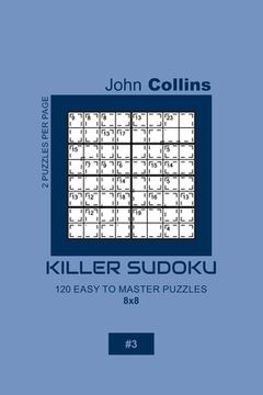 portada Killer Sudoku - 120 Easy To Master Puzzles 8x8 - 3 (en Inglés)