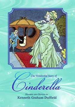 portada The Wonderful Story of Cinderella: Rhymed and Retold 