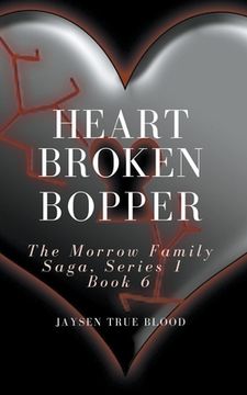portada Heartbroken Bopper: The Morrow Family Saga, Series 1, Book 6 (in English)