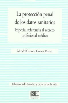 portada La Proteccion Penal de los Datos Sanitarios: Especial Referencia al Secreto Profesional Medico (in Spanish)