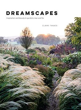 portada Dreamscapes. Inspiration and Beauty in Gardens Nea: Inspiration and Beauty in Gardens Near and far 