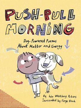 portada Push-Pull Morning: Dog-Powered Poems About Matter and Energy (en Inglés)