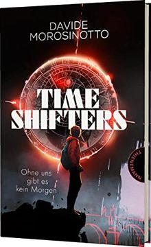 portada Time Shifters: Ohne uns Gibt es Kein Morgen | Spannender Zeitreise-Thriller (en Alemán)